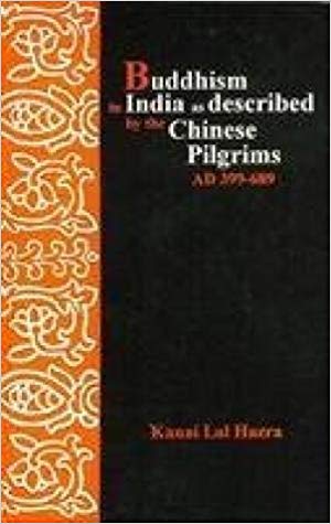 Buddhism In India As Described By The Chinese Pilgrims Ad 399-689