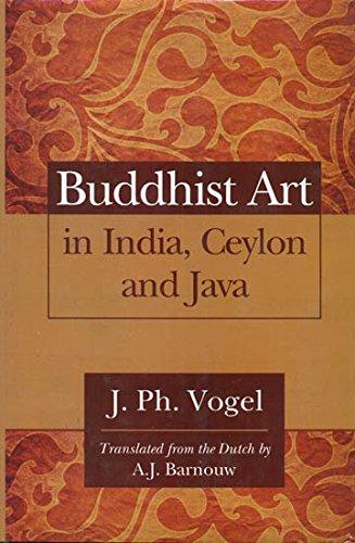 Buddhism Art in India, Ceylon And Java 