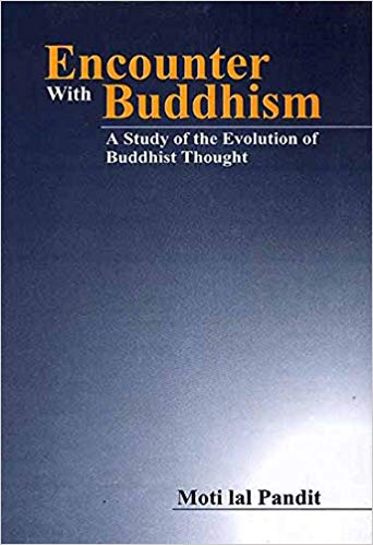 Encounter With Buddhism: A Study Of The Evolution Of Buddhist Thought