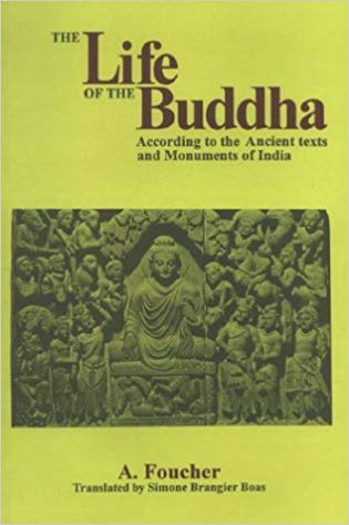 The Life Of The Buddha According to The Ancient Texts And Monuments of India 