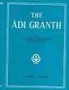 The Adi Granth or The Holy Scriptures of the Sikhs