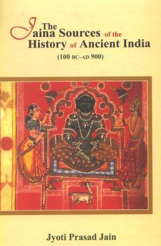 The Jaina Sources Of The History Of Ancient India (100 Bc-Ad 900)