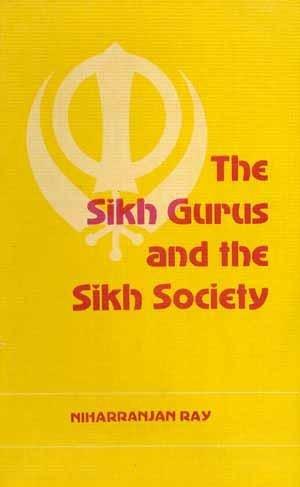 The Sikh Gurus And The Sikh Society